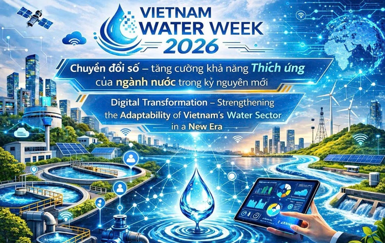 Sự kiện Tuần lễ ngành Nước Việt Nam - Vietnam Water Week 2026 diễn ra với chủ đề: “Chuyển đổi số - tăng cường khả năng thích ứng của ngành Nước trong kỷ nguyên mới”.